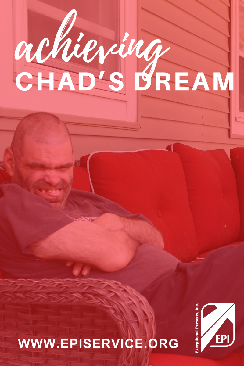 Achieving Chad's Dream